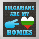 Bulgarians are my Homies posters