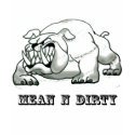 Bull dog ( mean n dirty) copy - Customized t-shirts by dperez4 Bull dog ( mean n dirty) copy - Customized t-shirts