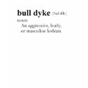 BULL DYKE T-SHIRT / Gay Slang T-shirt by gay_pride BULL DYKE T-SHIRT / Gay Slang T-shirt