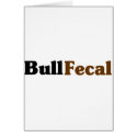 Bull Fecal cards by CelebrationZazzle Bull Fecal cards