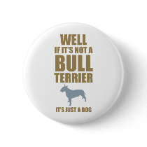 Bull Terrier Pinback Button