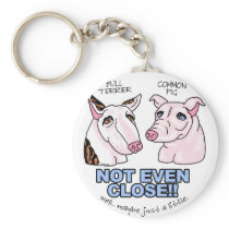 Bull Terrier NOT A Pig Keychains