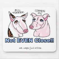 Bull Terrier NOT A Pig Mouse Pad