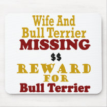 Bull Terrier & Wife Missing Reward For Bull Terrie mousepads