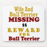 Bull Terrier &amp; Wife Missing Reward For Bull Terrie Mouse Pads