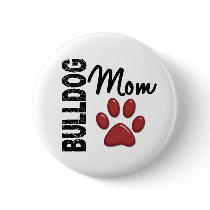 Bulldog Mom 2 Pinback Buttons