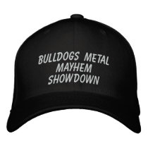 BULLDOGS METAL MAYHEM SHOWDOWN Embroidered Hat embroidered hats by BulldogsMetalMayhem BULLDOGS METAL MAYHEM SHOWDOWN Embroidered Hat embroidered hats