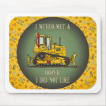Bulldozer Dozer Operator Quote Mouse Pad