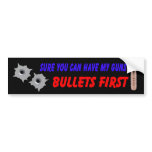 Bullets first Bumper Sticker