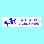 Bullhorn - Add your own words bumper stickers