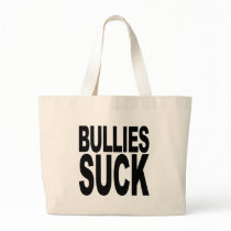 Bullies Suck Bag