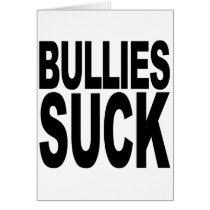 Bullies Suck Greeting Card