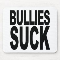 Bullies Suck Mousepad