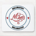 BULLMASTIFF mom mousepad