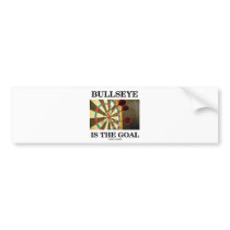 Bullseye Is The Goal (Three Darts On Dartboard) Bumper Sticker