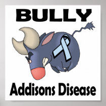 BULLy Addisons Disease Posters