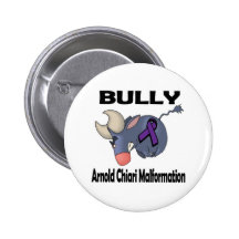 BULLy Arnold Chiari Malformation Pinback Button