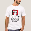 Bully Computers Inc. t-shirts