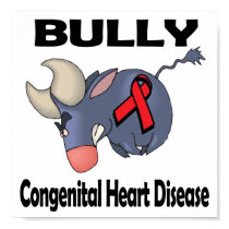 BULLy Congenital Heart Disease posters by animals4acause BULLy Congenital Heart Disease posters