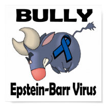 BULLy Epstein-Barr Virus posters