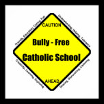 Bully - Free Catholic School Poster posters