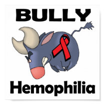 BULLy Hemophilia posters by animals4acause BULLy Hemophilia posters