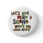 Bully Lunch Money Funny buttons