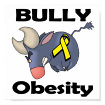 BULLy Obesity posters by animals4acause BULLy Obesity posters