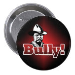 Bully!... Pinback Button