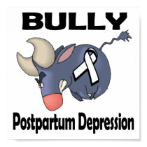 BULLy Postpartum Depression posters by animals4acause BULLy Postpartum Depression posters