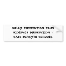 BULLY PREVENTION PLUSVIOLENCE PREVENTION =SAFE ... bumper stickers by freespeechinforsyth BULLY PREVENTION PLUSVIOLENCE PREVENTION =SAFE ... bumper stickers