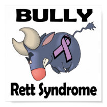 BULLy Rett Syndrome posters by animals4acause BULLy Rett Syndrome posters