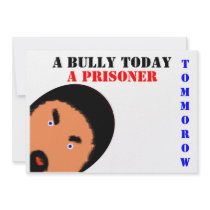 Bully Today Prisoner Tomorrow Invite