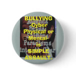BULLYING-Cyber Physical or Mental-is SIMPL... Pinback Button