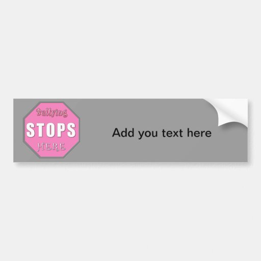 Stop Bullying Bumper Stickers & Stop Bullying Bumper Sticker Designs