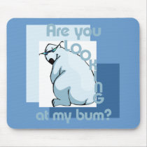 Bum Looker mousepads by DrDorian Bum Looker mousepads
