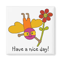 Bumble Bee with Flower, Have a nice day! magnets by ArtbyJean Bumble Bee with Flower, Have a nice day! magnets