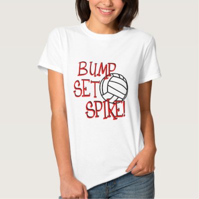 Bump, Set, Spike! Volleyball T Shirt