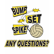 Bump Set Spike Volleyball T Shirts
