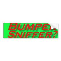 Bumper: Bumper Sniffer bumper stickers by lester_palocsay Bumper: Bumper Sniffer bumper stickers
