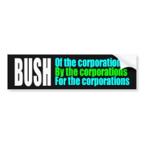 BUMPER bush corporations bumper stickers by WanderingWomyn BUMPER bush corporations bumper stickers