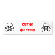 Bumper - CAUTION mum driving! Bumper Stickers