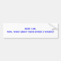 BUMPER-HERE I AM. BUMPER STICKER