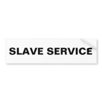 Bumper Slave Service Bumper Stickers