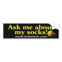 Bumper Sticker - Ask me about my socks! bumper stickers