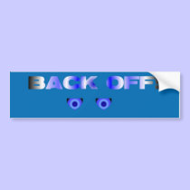 Bumper Sticker - Back Off bumper stickers