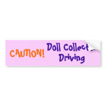 Bumper Sticker Caution Doll Collector Driving