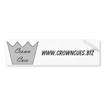 Bumper Sticker - Crown Cues - www.crowncues.biz bumper stickers by crowncues Bumper Sticker - Crown Cues - www.crowncues.biz bumper stickers