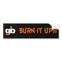 Bumper Sticker - GB Burn It Up!!! bumper stickers by spunkybrew Bumper Sticker - GB Burn It Up!!! bumper stickers