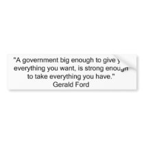 bumper sticker - Geral Ford quote government big e